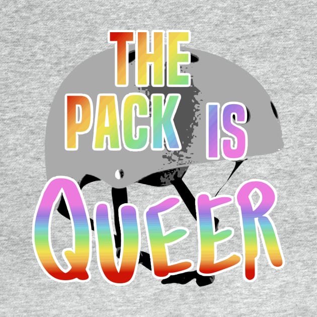 The Pack is Queer LGBTQ Roller Derby Design by GeorgiaGoddard
